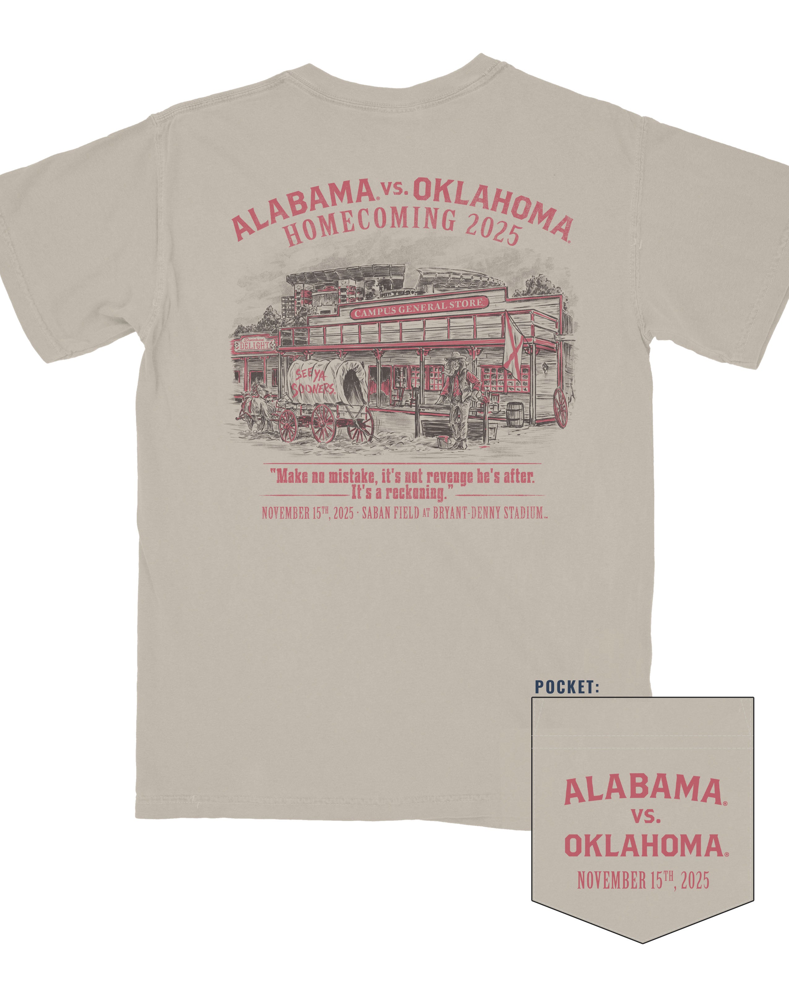University of Alabama Beige Shirt with Red text “Alabama vs. Oklahoma Homecoming 2025” above an illustration of an old west style general store with a cart outside painted with “See Ya Sooners!” in Red paint
