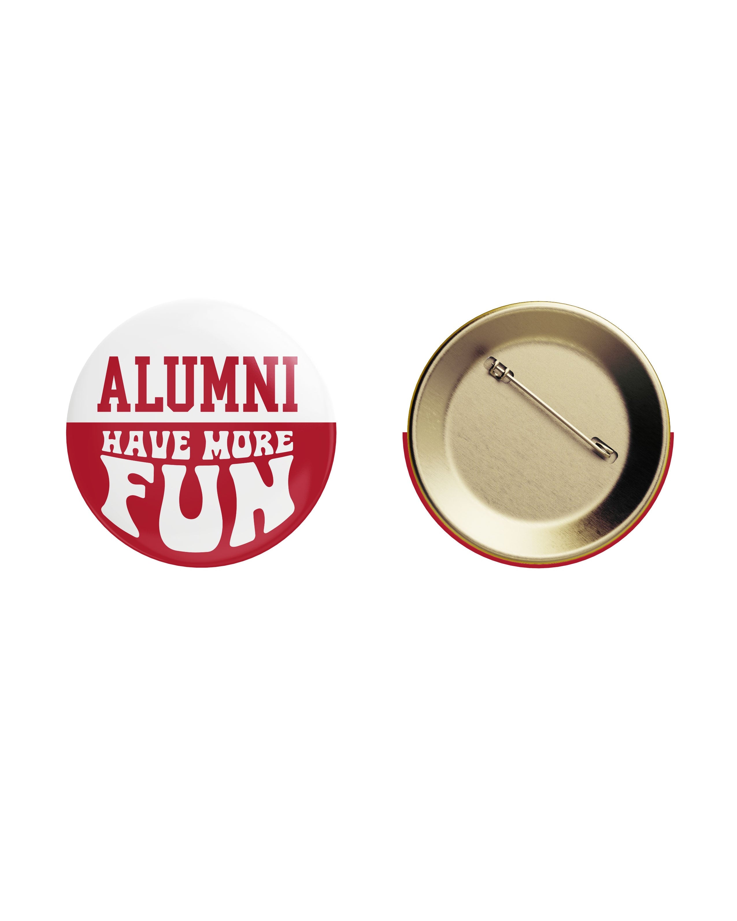 University of Alabama Red and White Button with text “Alumni Have More Fun”