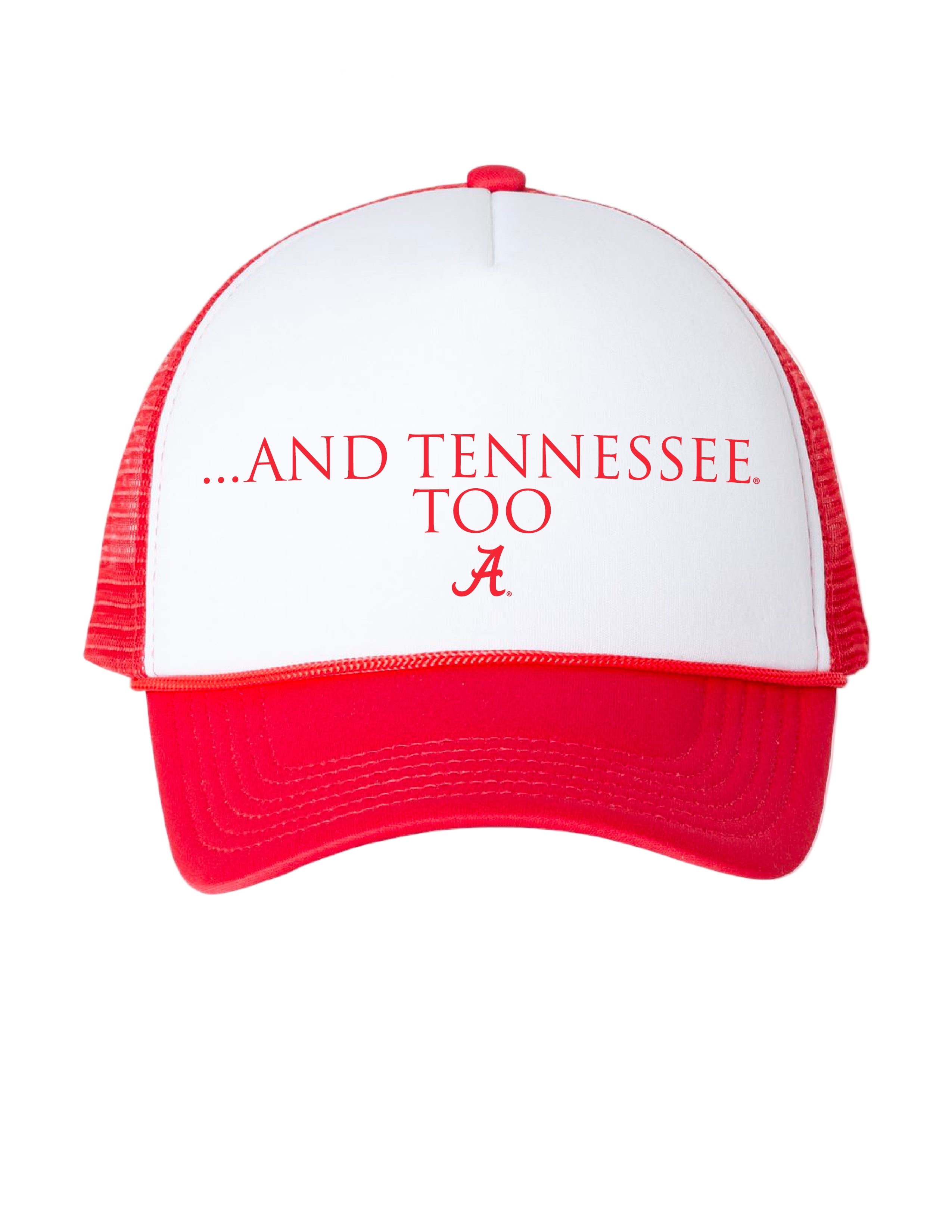 University of Alabama Red and White Trucker Hat with Red text “…And Tennessee Too”