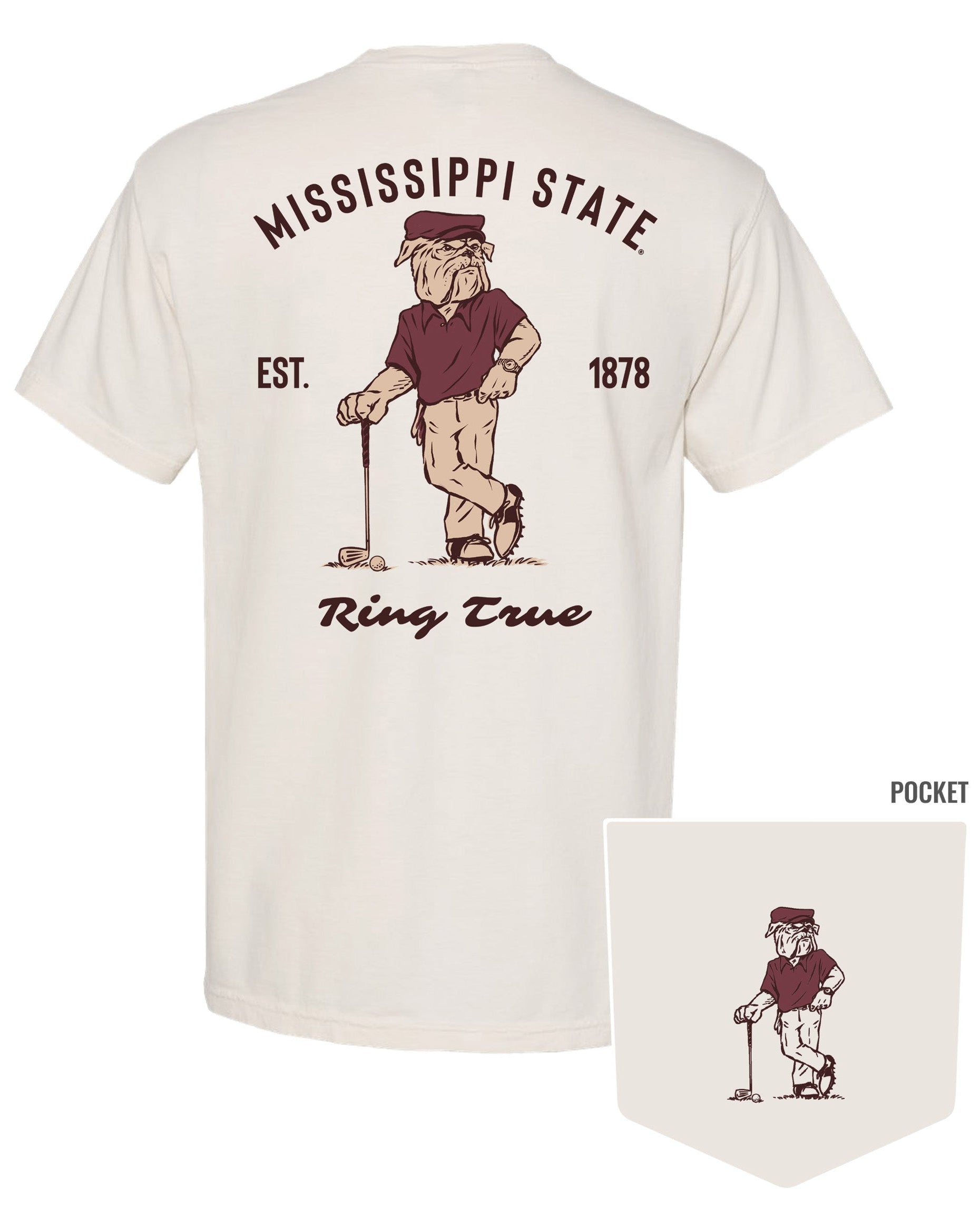 Mississippi State Ivory T-Shirt with an image of Bully leaning against a golf club between Maroon Text "Mississippi State" and "Ring True"