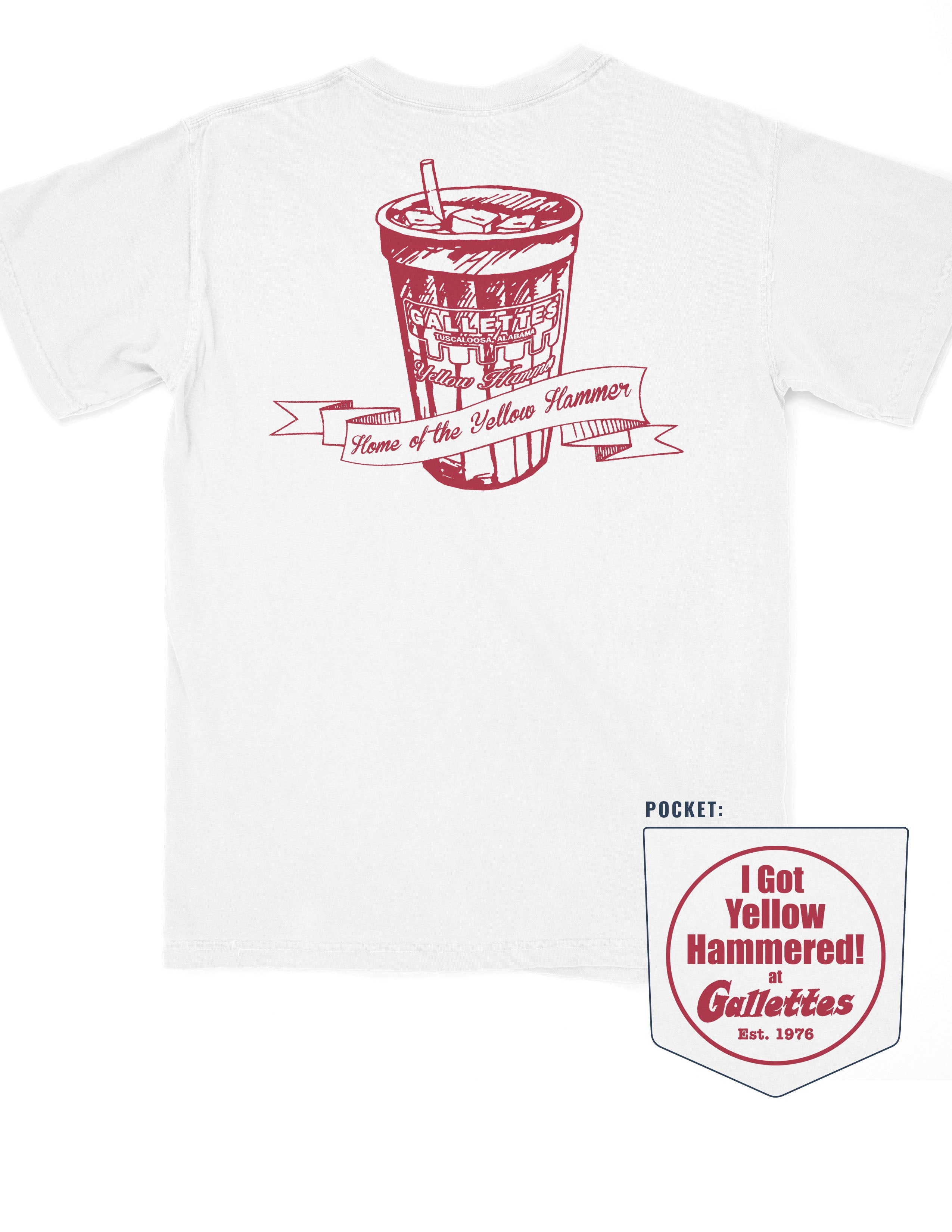 Gallettes White T-Shirt with a Red illustration of a full Gallettes cup behind a banner with text "Home of the Yellow Hammer" and a Font Pocket with Red "I Got Yellow Hammered"