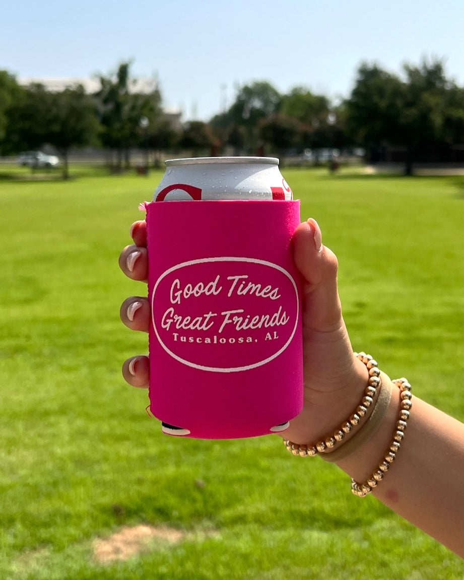 Good Times Tuscaloosa Pink Koozie with White text "Good Times Great Friends"