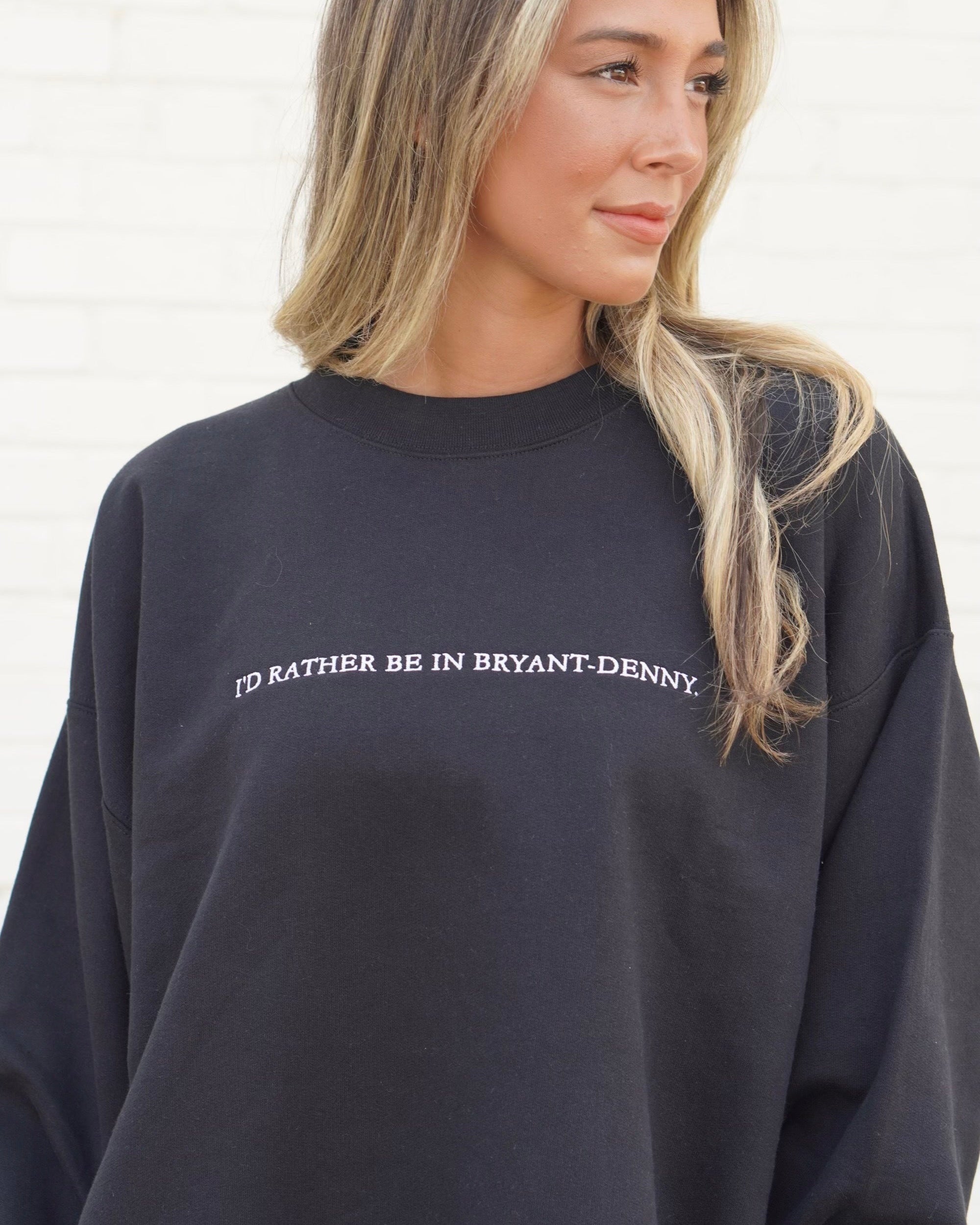 University of Alabama Black Sweatshirt with White "I'd Rather Be In Bryant-Denny" embroidery
