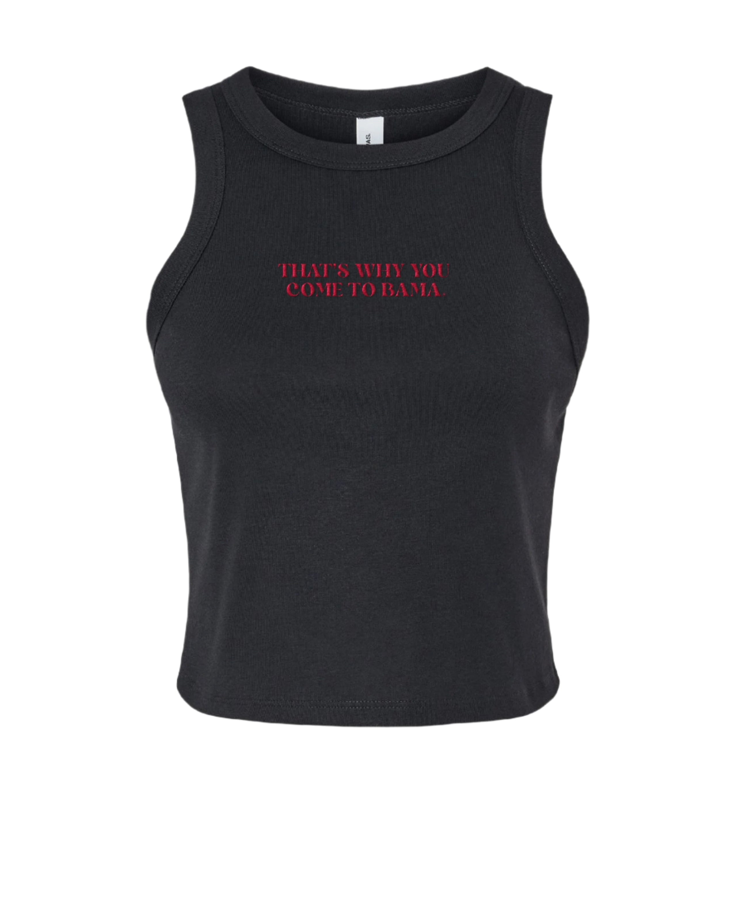 University of Alabama Back Tank with Red "That's Why You Come To Bama" embroidery