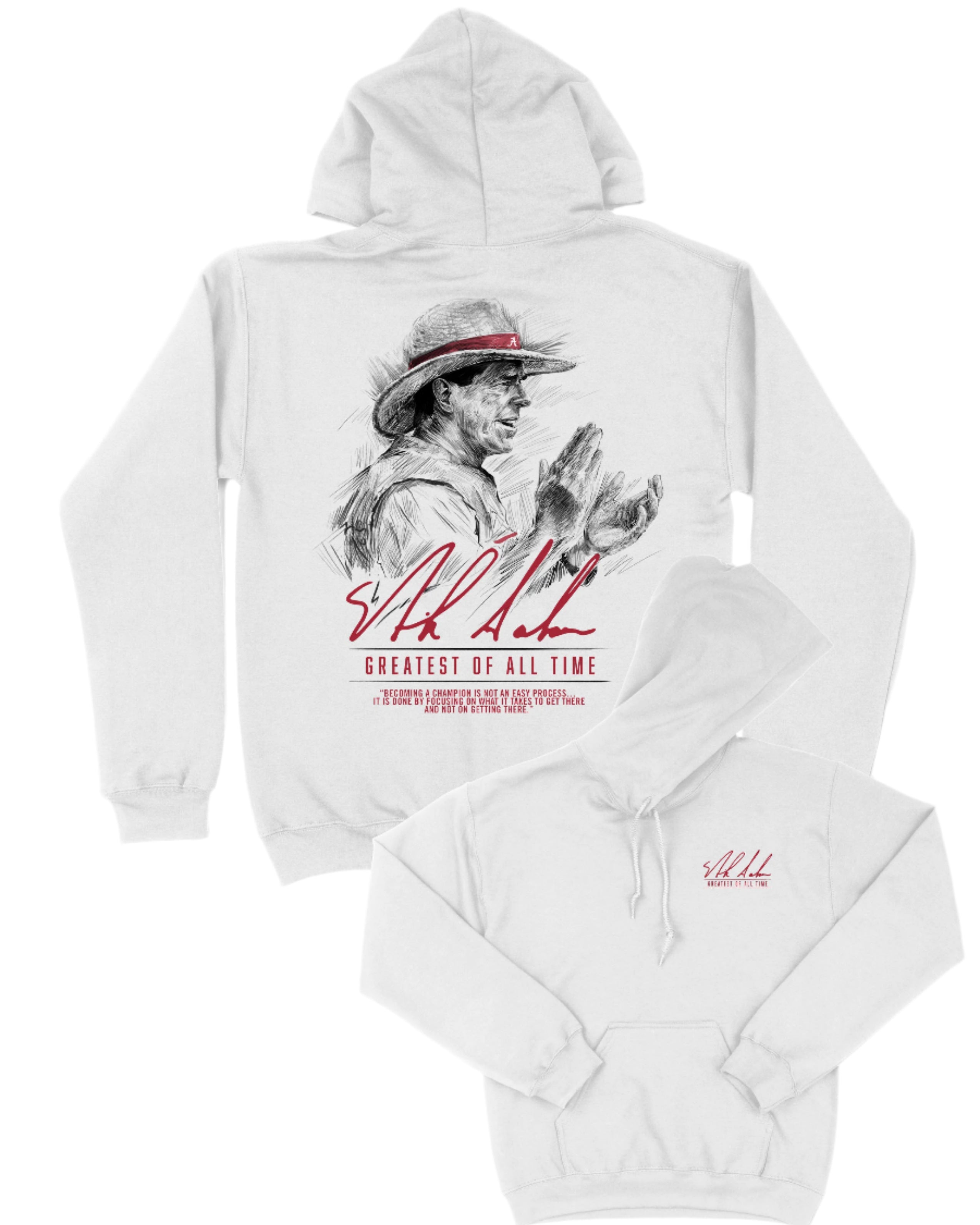 University of Alabama White Hanes Hoodie with an illustration of Nick Saban above his signature and Red text "Greatest Of All Time"