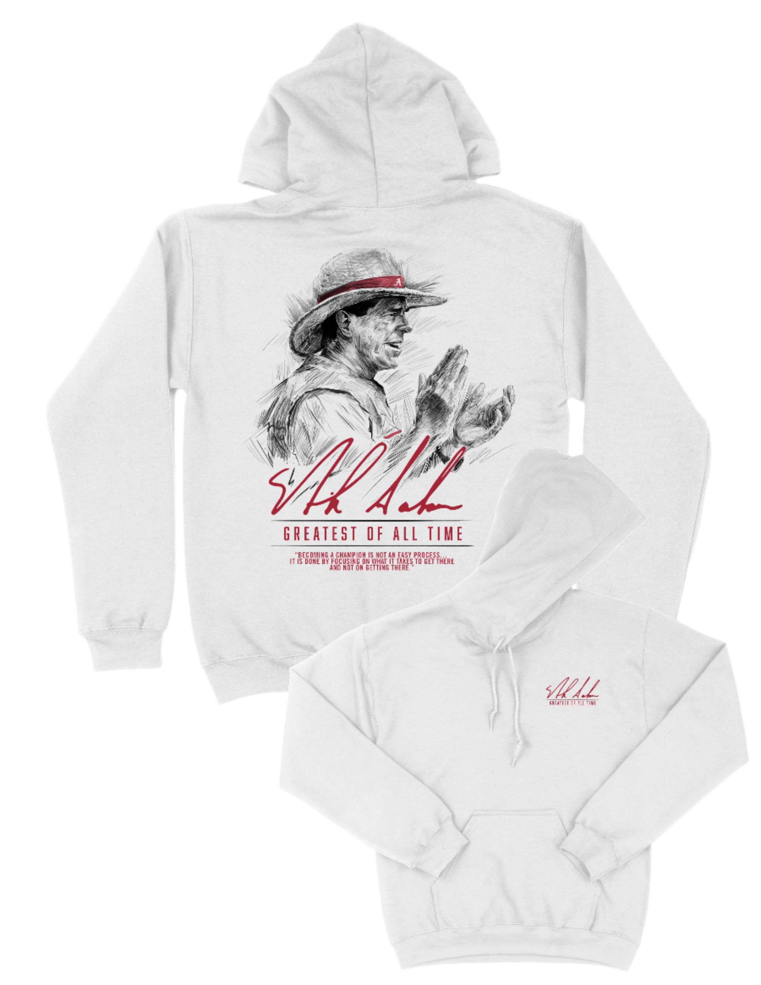 University of Alabama White Hanes Hoodie with an illustration of Nick Saban above his signature and Red text "Greatest Of All Time"