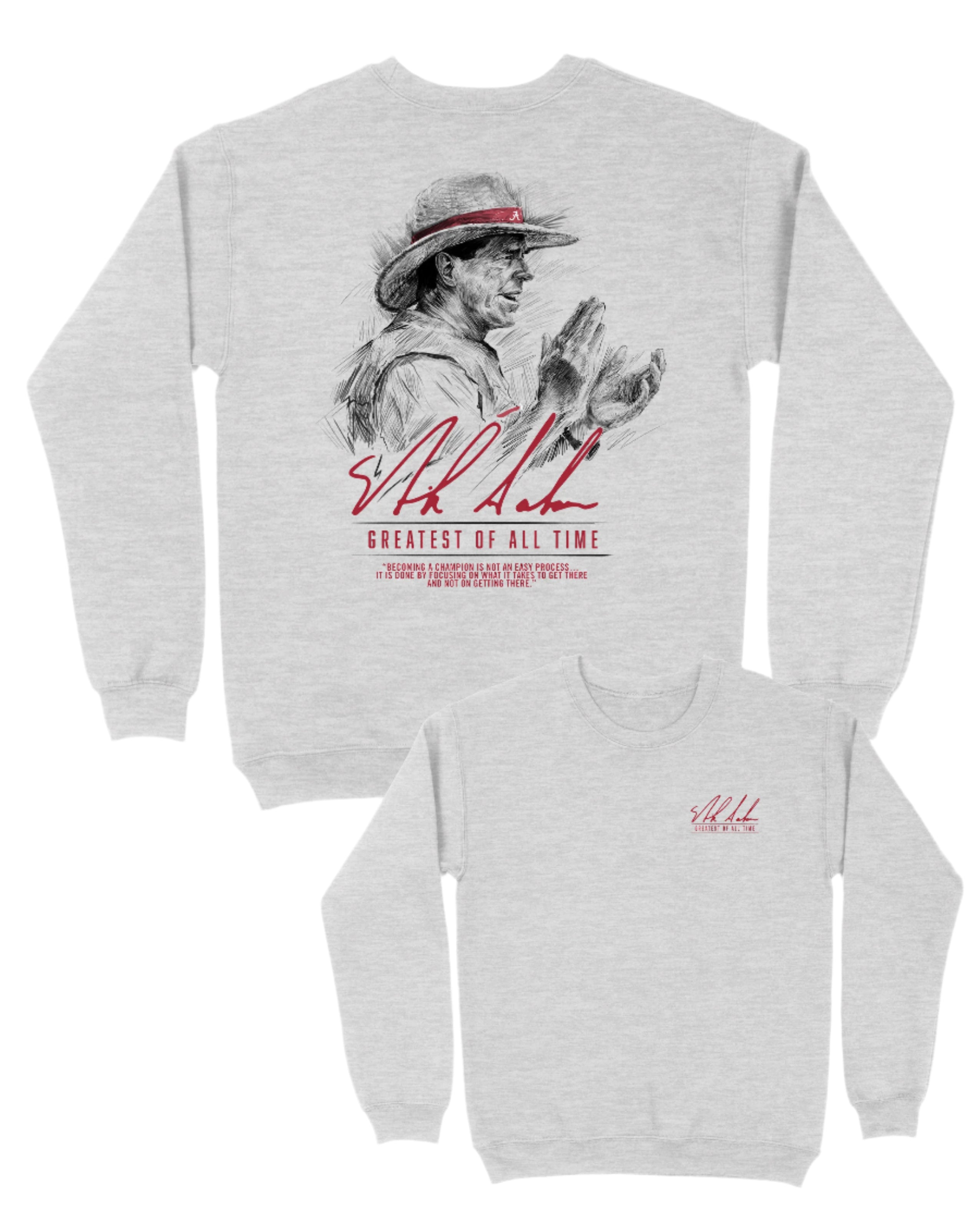 University of Alabama White Gildan Sweatshirt with an illustration of Nick Saban above his signature and Red text "Greatest Of All Time"