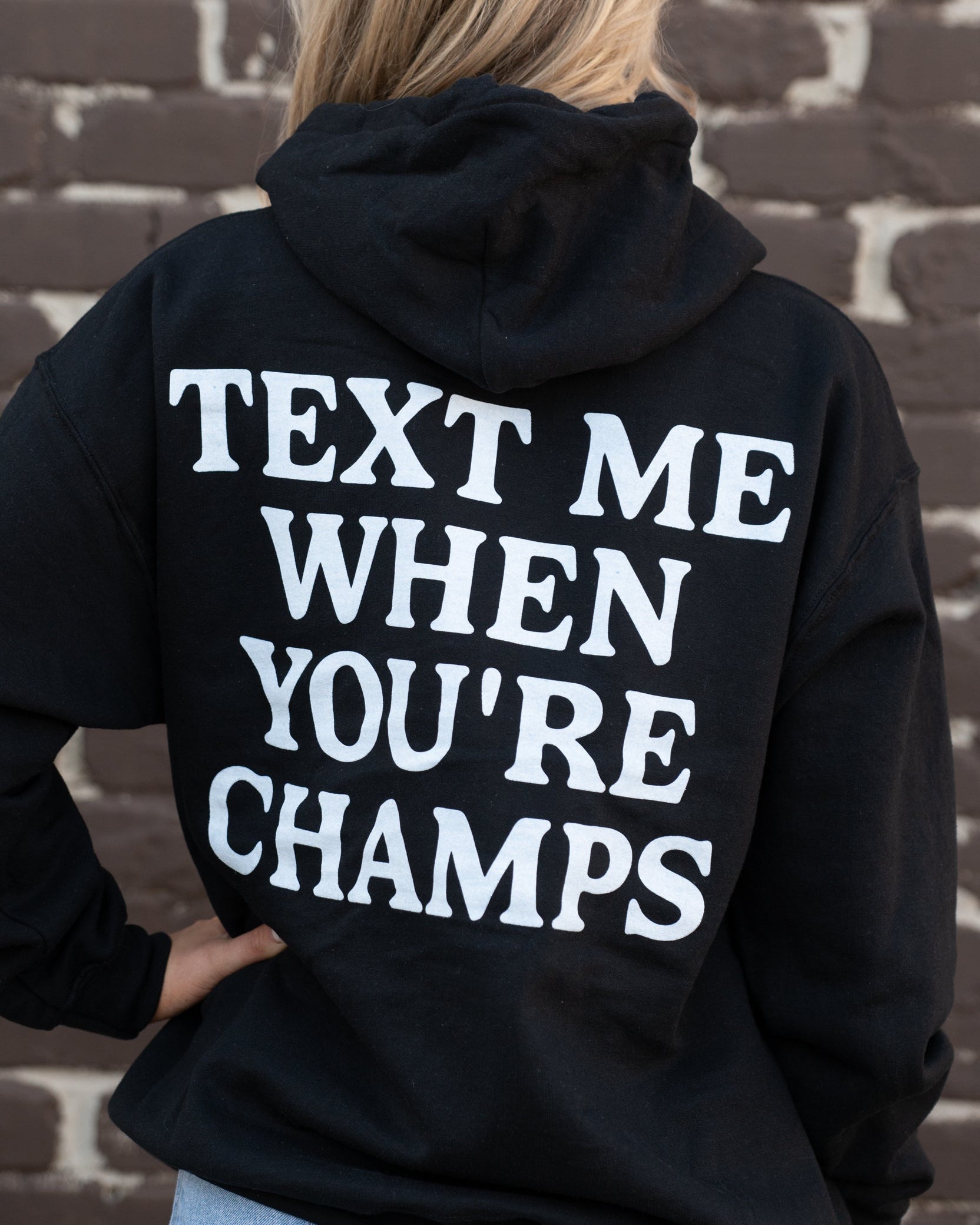 University of Alabama Black Text Me When You're Champs Hoodie with White text "Text Me When You're Champs"