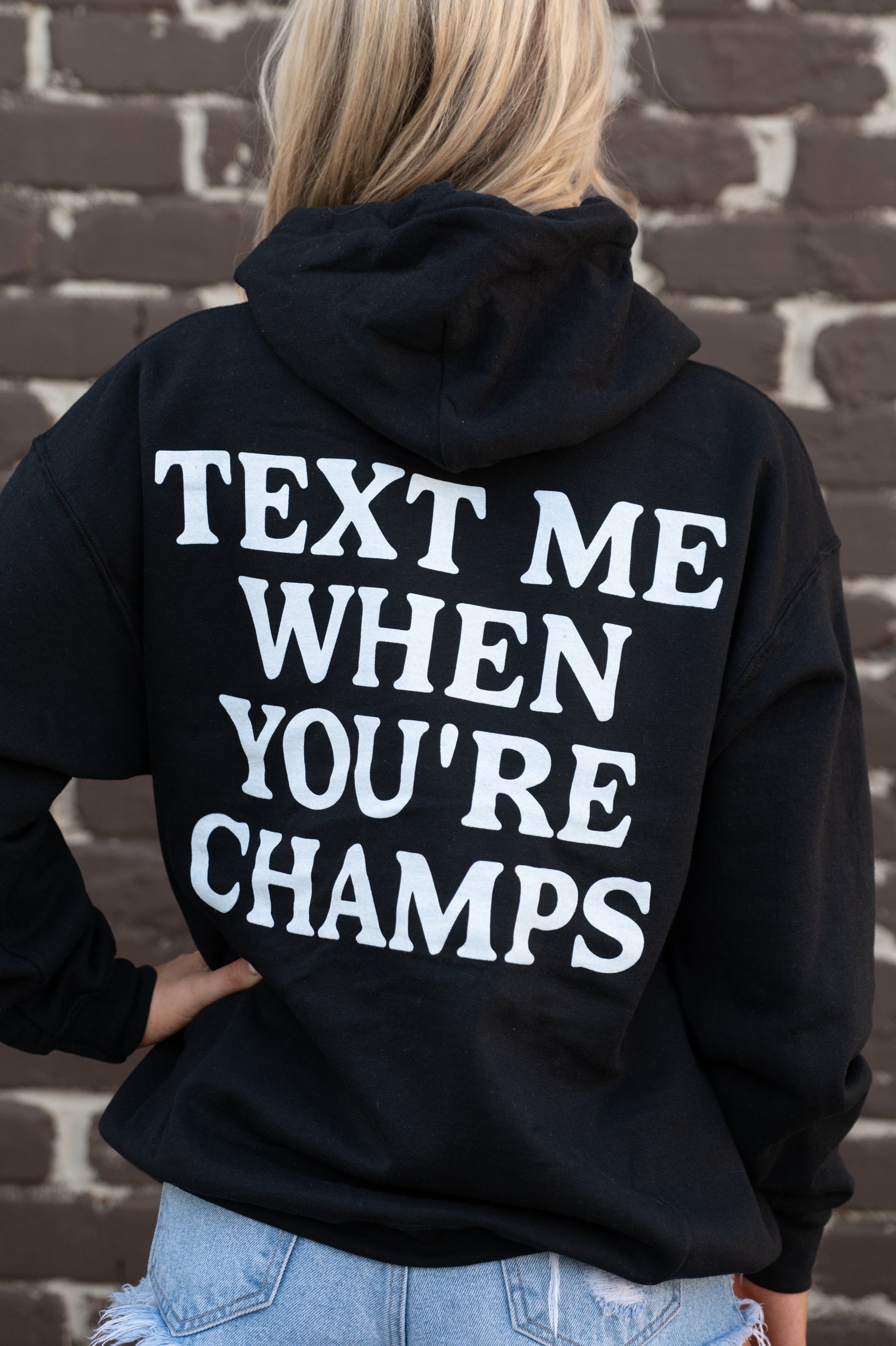 University of Alabama Black Text Me When You're Champs Hoodie with White text "Text Me When You're Champs"