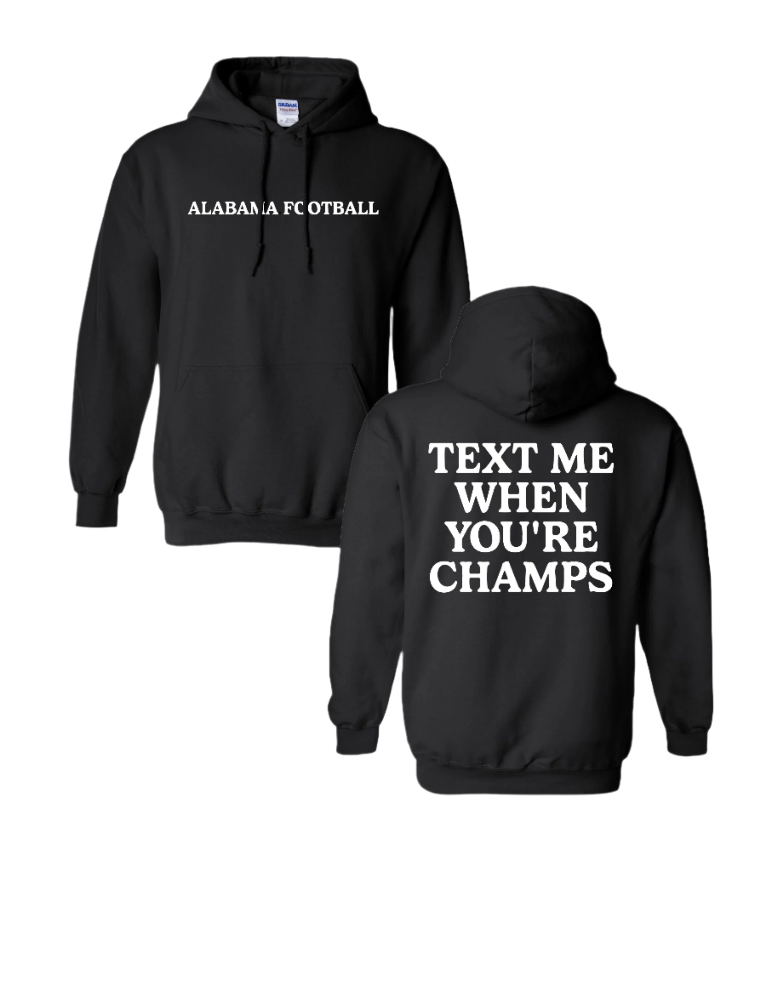 University of Alabama Black Text Me When You're Champs Hoodie with White text "Text Me When You're Champs"