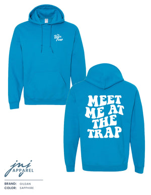 Meet Me At The Trap Hoodie