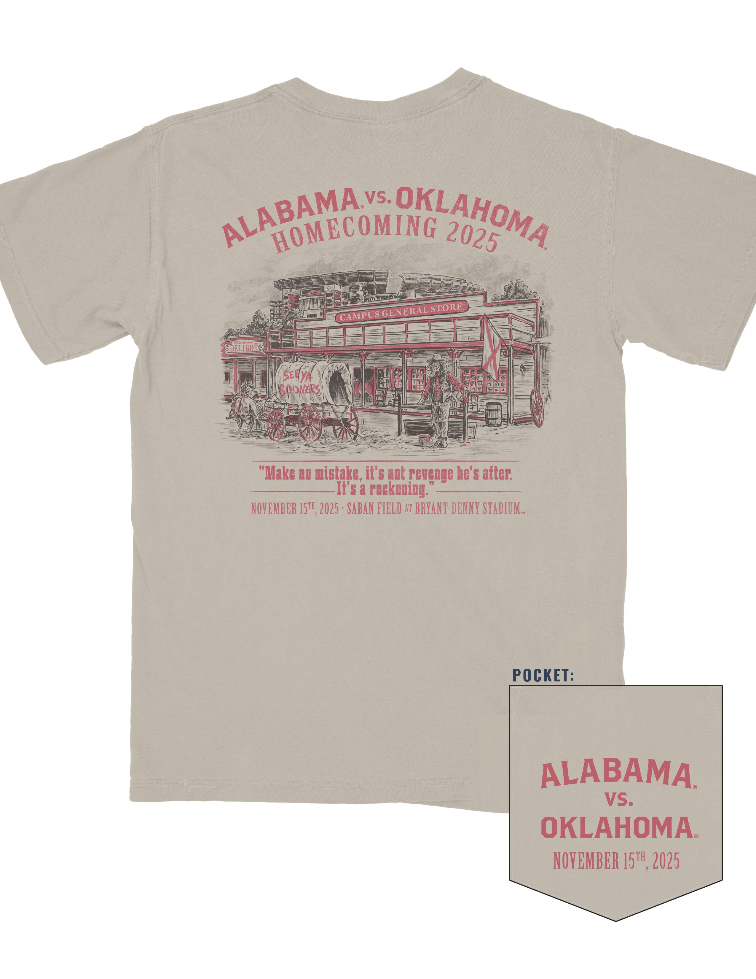 University of Alabama Beige Shirt with Red text “Alabama vs. Oklahoma Homecoming 2025” above an illustration of an old west style general store with a cart outside painted with “See Ya Sooners!” in Red paint