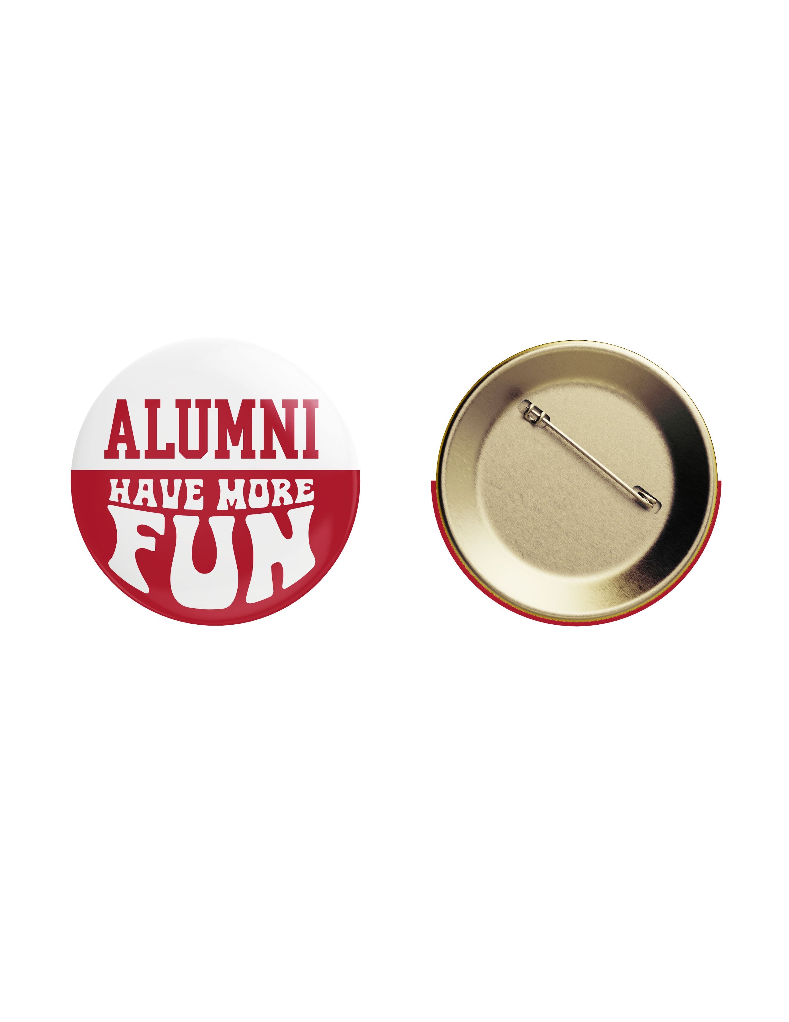 University of Alabama Red and White Button with text “Alumni Have More Fun”