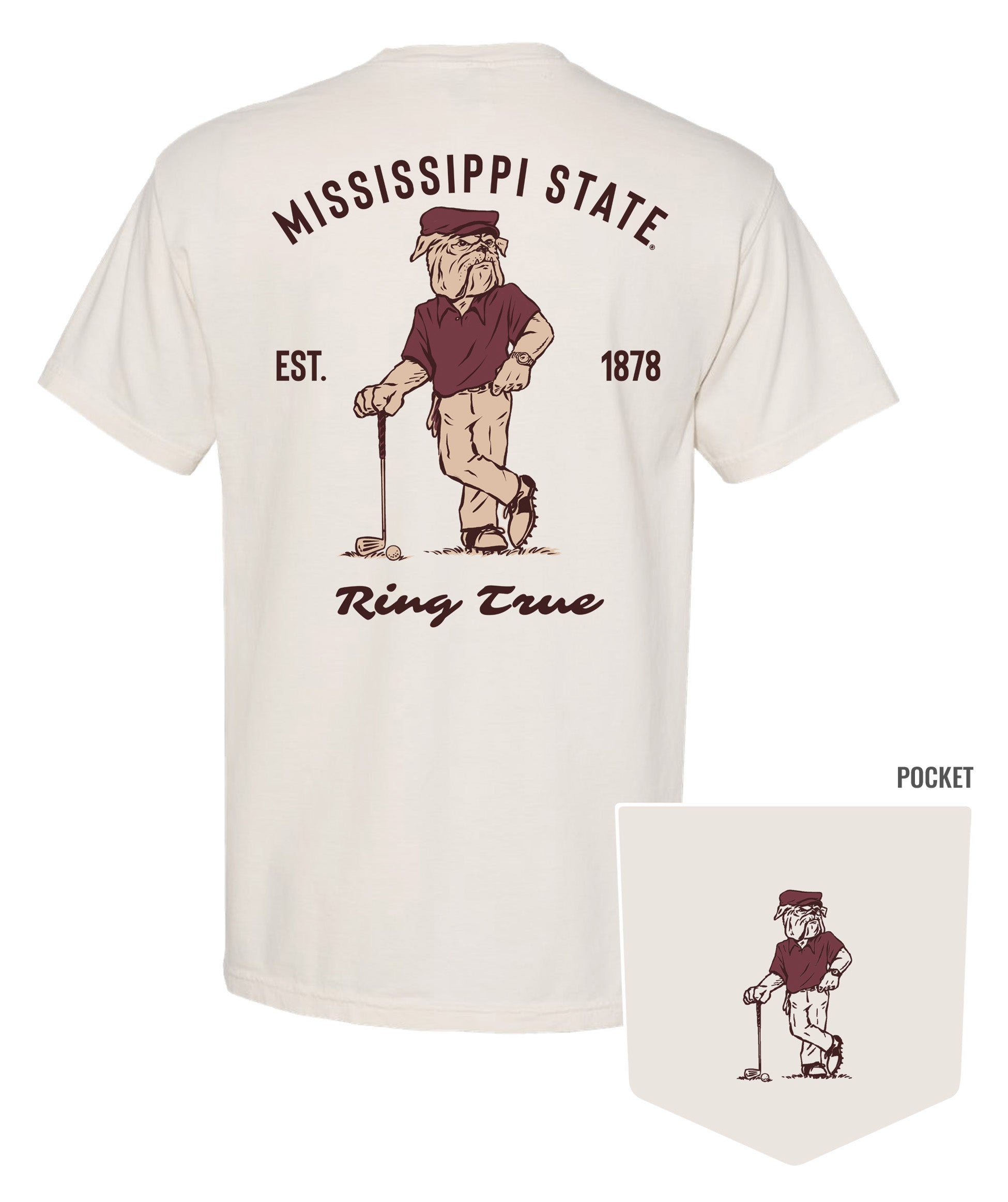 Mississippi State Ivory T-Shirt with an image of Bully leaning against a golf club between Maroon Text "Mississippi State" and "Ring True"
