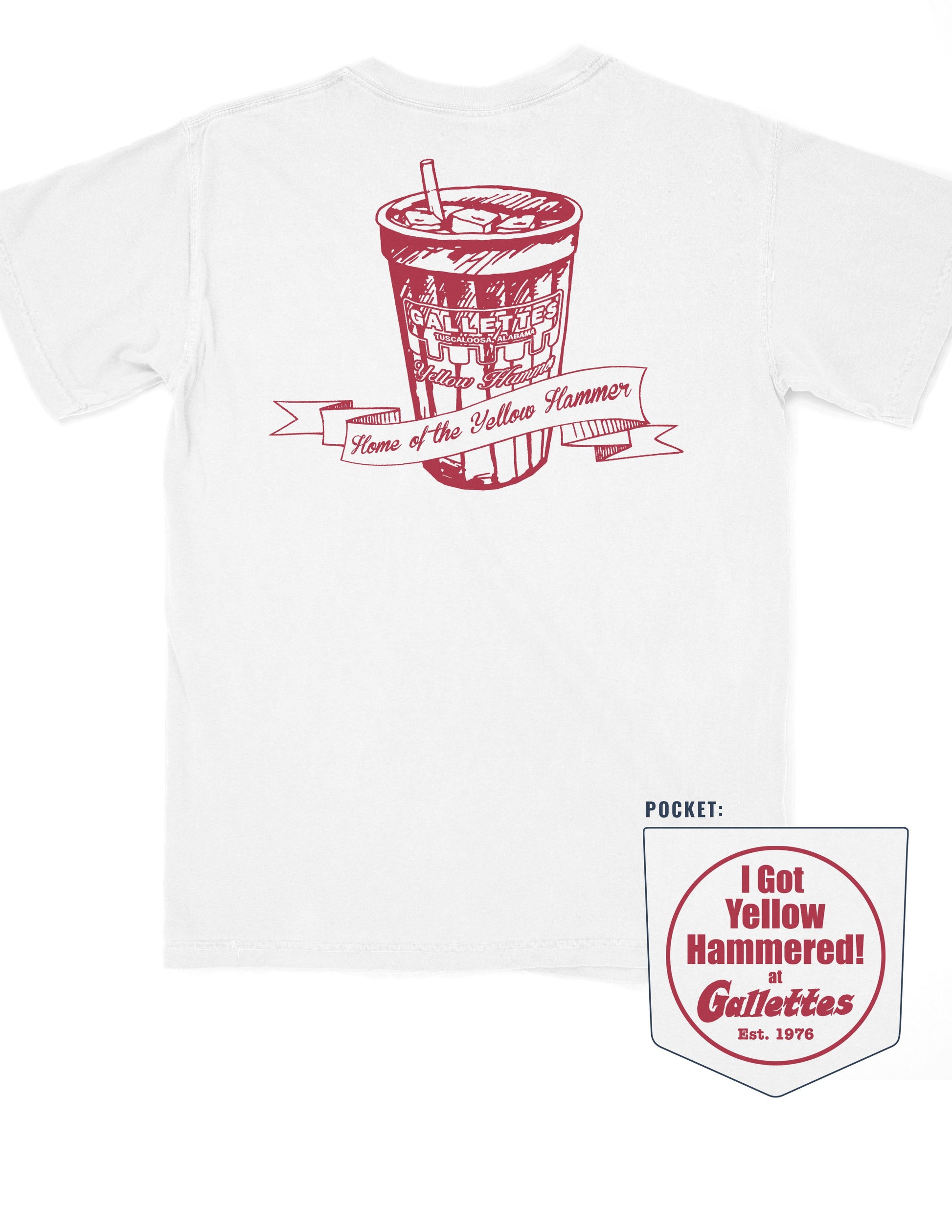 Gallettes White T-Shirt with a Red illustration of a full Gallettes cup behind a banner with text "Home of the Yellow Hammer" and a Font Pocket with Red "I Got Yellow Hammered"