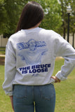 The Bruce is Loose Sweatshirt