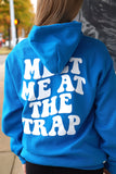 Meet Me At The Trap Hoodie