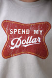 Spend My Dollar Ladies Crewneck