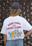 Good Times with Great Friends T-Shirt - Quick Ship