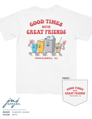 Good Times with Great Friends T-Shirt - Quick Ship