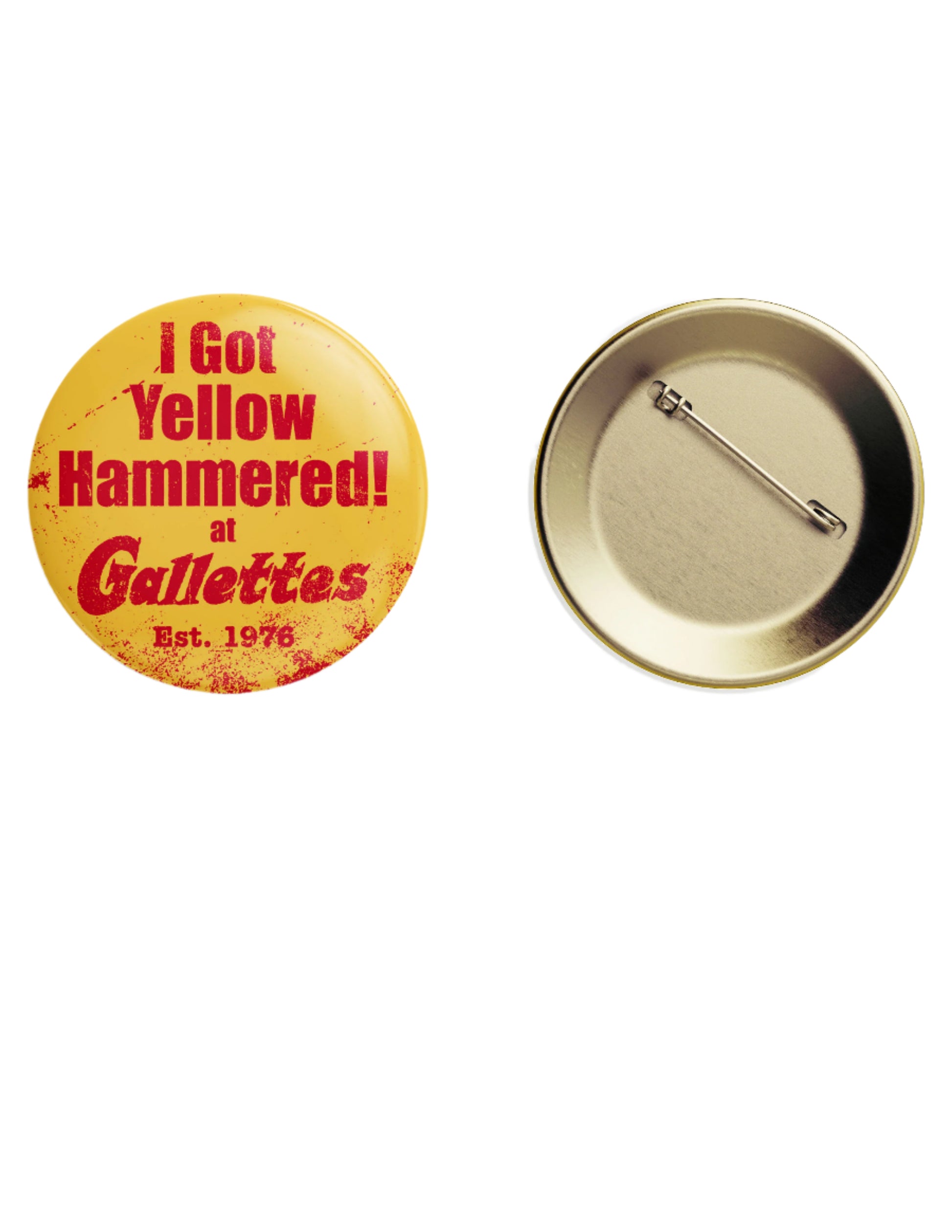  Gallettes Yellow Gallettes Button with Red text "I Got Yellow Hammered! at Gallettes"