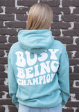 Busy Being Champions Hoodie - Quick Ship